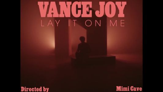 Vance Joy - Lay It on Me